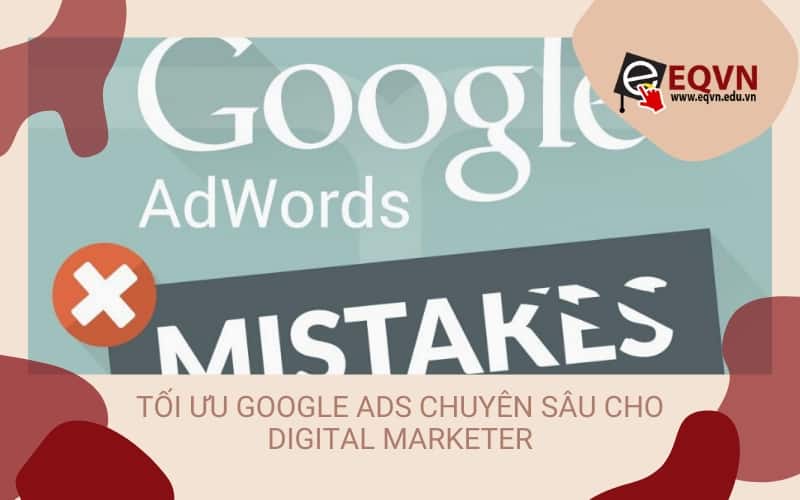 6 lỗi hay mắc phải với google ads